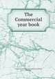 The Commercial year book, Journal of commerce and commercial bulletin, New York 