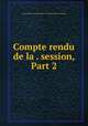 Compte rendu de la . session, Part 2, 