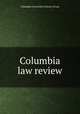 Columbia law review, Columbia University. School of Law 