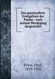 Das gesetzesfreie Evangelium des Paulus : nach seinem Werdegang dargestellet, Feine, Paul, 1859-1933 