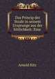 Das Princip der Strafe in seinem Ursprunge aus der Sittlichkeit: Eine ., Arnold Kitz 