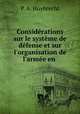 Considerations sur le systeme de defense et sur l
