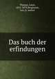 Das buch der erfindungen, Thomas, Louis, 1815-1878,Bergmann, Leo, jt. author 