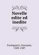 Novelle edite ed inedite, Forteguerri, Giovanni, 1508-1587 