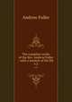The complete works of the Rev. Andrew Fuller : with a memoir of his life. v.2, Эндрю Фуллер 
