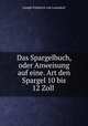 Das Spargelbuch, oder Anweisung auf eine. Art den Spargel 10 bis 12 Zoll ., Joseph Friedrich von Lamsdorf 
