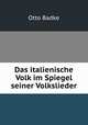 Das italienische Volk im Spiegel seiner Volkslieder, Otto Badke 