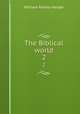 The Biblical world. 2, William Rainey Harper 