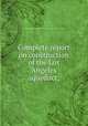 Complete report on construction of the Los Angeles aqueduct;, Los Angeles. Board of public service commissioners. [from old catalog] 