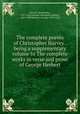 The complete poems of Christopher Harvey . being a supplementary volume to The complete works in verse and prose of George Herbert, Harvey, Christopher, 1597-1663,Grosart, Alexander Balloch, 1827-1899,Herbert, George, 1593-1633 