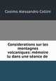 Considerations sur les montagnes volcaniques: memoire lu dans une seance de ., Cosimo Alessandro Collini 