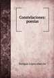 Constelaciones: poesias, Eurique Lopez alarc on 