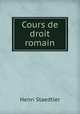 Cours de droit romain, Henri Staedtler 