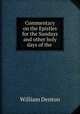 Commentary on the Epistles for the Sundays and other holy days of the ., Denton William 