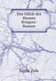Das Gluck des Hauses Rougon: Roman, Zola, Emile, 1840-1902 