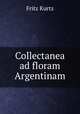 Collectanea ad floram Argentinam, Fritz Kurtz 