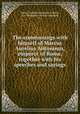 The communings with himself of Marcus Aurelius Antoninus, emperor of Rome, together with his speeches and sayings, Marcus Aurelius, Emperor of Rome, 121-180,Haines, Charles Reginald, tr 