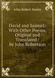 David and Samuel: With Other Poems, Original and Translated / by John Robertson, Seeley John Robert 