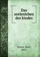 Das seelenleben des kindes, Karl Groos 