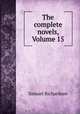 The complete novels, Volume 15, Samuel Richardson 