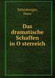 Das dramatische Schaffen in O?sterreich, Sittenberger, Hans 