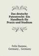 Das deutsche Patentrecht: Ein Handbuch fur Praxis und Studium, Felix Damme, Germany , Germany 