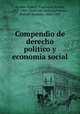 Compendio de derecho politico y economia social, Paul Louis Ernest Pradier-Fode?re? 