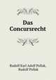 Das Concursrecht, Rudolf Karl Adolf Pollak, Rudolf Pollak 