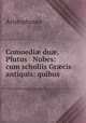 Comoedi? du?, Plutus & Nubes: cum scholiis Gr?cis antiquis: quibus ., Aristophanis Ranae 