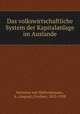Das volkswirtschaftliche System der Kapitalanlage im Auslande, Sartorius von Waltershausen, A. (August), Freiherr, 1852-1938 