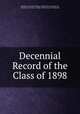 Decennial Record of the Class of 1898, Columbia University College of Physicians and Surgeons, Columbia University, College of Physicians and Surgeons 