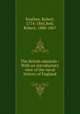 The British admirals : With an introductory view of the naval history of England, Southey, Robert, 1774-1843,Bell, Robert, 1800-1867 