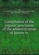 Compilation of the organic provisions of the administration of justice in ., Cuba, United States. Division of Customs and Insular Affairs, Spain, Puerto Rico, Philippines 