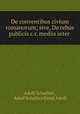 De conventibus civium romanorum; sive, De rebus publicis c.r. mediis inter ., Adolf Schulten , Adolf Schulten Ernst Adolf 