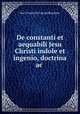 De constanti et aequabili Jesu Christi indole et ingenio, doctrina ac ., Karl Friedrich Conrad Reinecke 