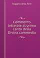 Commento letterale al primo canto della Divina commedia, Ruggero della Torre 