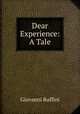 Dear Experience: A Tale, Giovanni Ruffini 