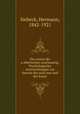 Das wesen der a?sthetischen anschauung. Psychologische untersuchungen zur theorie des scho?nen und der kunst, Siebeck, Hermann, 1842-1921 