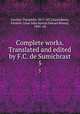 Complete works. Translated and edited by F.C. de Sumichrast. 5, Theophile Gautier 