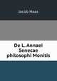 De L. Annaei Senecae philosophi Monitis, Jacob Haas 