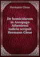 De homicidarum in Areopago Atheniensi iudicio scripsit Hermann Gleue, Hermann Gleue 