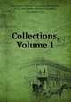 Collections, Volume 1, Manchester Historic Association (Manchester, N.H.), Manchester Historic Association, Manchester, N.H. 