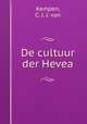 De cultuur der Hevea, Kempen, C. J. J. van 