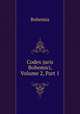 Codex juris Bohemici, Volume 2, Part 1, Bohemia 