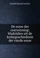 De eeuw der overwinning: bladzijden uit de kerkegeschiedenis der vierde eeuw, Hendrik Marinus van Nes 
