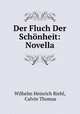 Der Fluch Der Schonheit: Novella, Wilhelm Heinrich Riehl, Calvin Thomas 