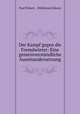 Der Kampf gegen die Fremdworter: Eine gemeinverstandliche Auseinandersetzung, Paul Pietsch , Hildebrand Library 