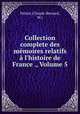 Collection complete des memoires relatifs a l