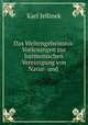 Das Weltengeheimnis: Vorlesungen zur harmonischen Vereinigung von Natur- und ., Karl Jellinek 