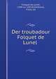 Der troubadour Folquet de Lunel, Folquet de Lunel, 1244-ca. 1301,Eichelkraut, Franz, ed 
